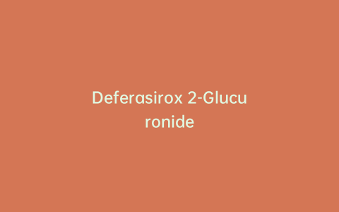 Deferasirox 2-Glucuronide