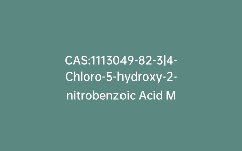 CAS:1113049-82-3|4-Chloro-5-hydroxy-2-nitrobenzoic Acid Methyl Ester