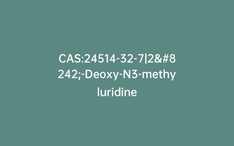 CAS:24514-32-7|2′-Deoxy-N3-methyluridine
