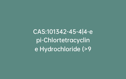CAS:101342-45-4|4-epi-Chlortetracycline Hydrochloride (>90%)