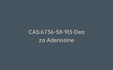 CAS:6736-58-9|3-Deaza Adenosine