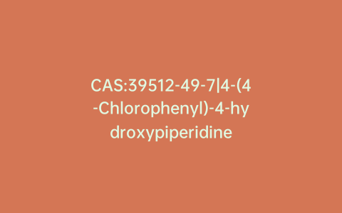 CAS:39512-49-7|4-(4-Chlorophenyl)-4-hydroxypiperidine