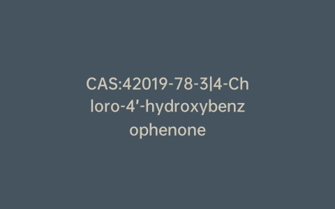 CAS:42019-78-3|4-Chloro-4’-hydroxybenzophenone