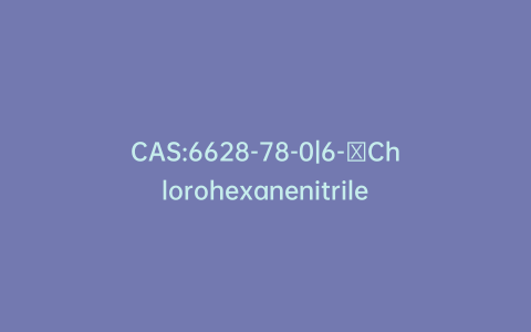 CAS:6628-78-0|6-​Chlorohexanenitrile