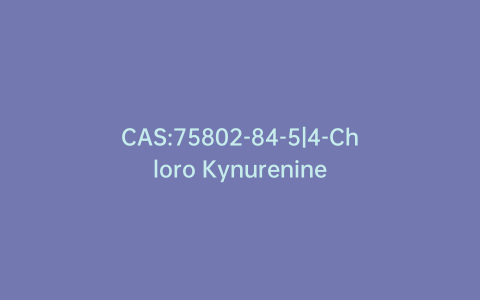 CAS:75802-84-5|4-Chloro Kynurenine