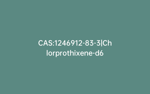 CAS:1246912-83-3|Chlorprothixene-d6
