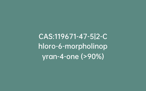 CAS:119671-47-5|2-Chloro-6-morpholinopyran-4-one (>90%)