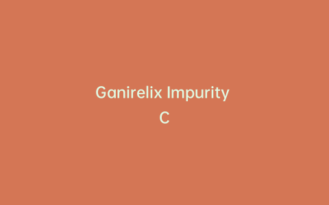 Ganirelix Impurity C