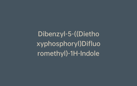 Dibenzyl-5-((Diethoxyphosphoryl)Difluoromethyl)-1H-Indole-1,2-Dicarboxylate