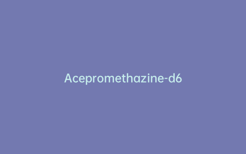 Acepromethazine-d6