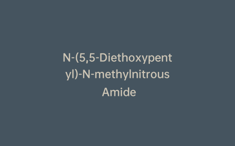 N-(5,5-Diethoxypentyl)-N-methylnitrous Amide