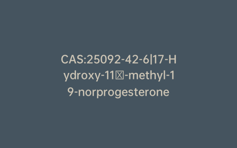 CAS:25092-42-6|17-Hydroxy-11β-methyl-19-norprogesterone