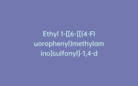 Ethyl 1-[[6-[[(4-Fluorophenyl)methylamino]sulfonyl]-1,4-dihydro-4-oxo-3-quinolinyl]carbonyl]-4-piperidinecarboxylate