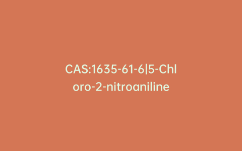 CAS:1635-61-6|5-Chloro-2-nitroaniline