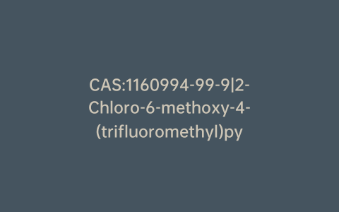 CAS:1160994-99-9|2-Chloro-6-methoxy-4-(trifluoromethyl)pyridine