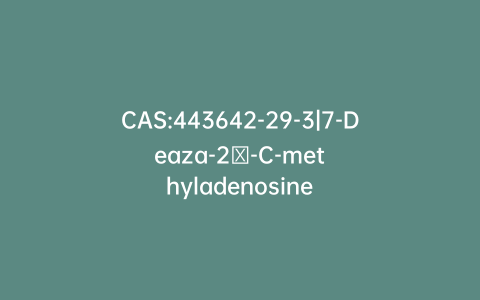 CAS:443642-29-3|7-Deaza-2′-C-methyladenosine