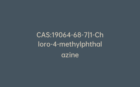 CAS:19064-68-7|1-Chloro-4-methylphthalazine