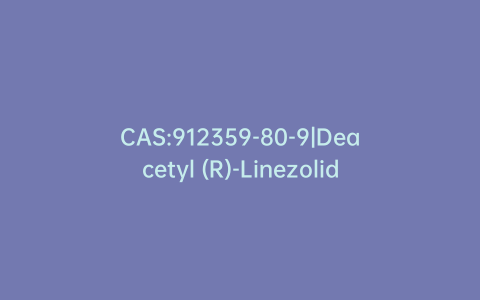 CAS:912359-80-9|Deacetyl (R)-Linezolid