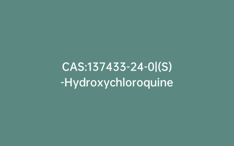 CAS:137433-24-0|(S)-Hydroxychloroquine