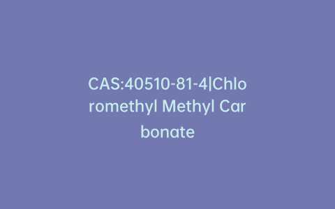 CAS:40510-81-4|Chloromethyl Methyl Carbonate