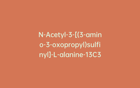 N-Acetyl-3-[(3-amino-3-oxopropyl)sulfinyl]-L-alanine-13C3