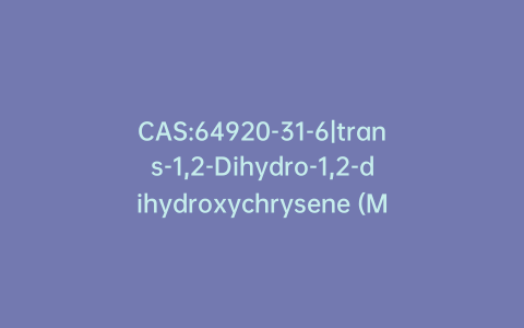 CAS:64920-31-6|trans-1,2-Dihydro-1,2-dihydroxychrysene (Mixture of Diastereomers)