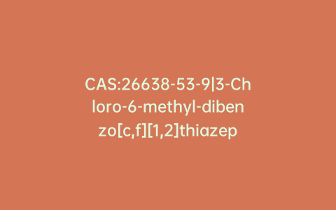 CAS:26638-53-9|3-Chloro-6-methyl-dibenzo[c,f][1,2]thiazepin-11(6H)-one 5,5-Dioxide