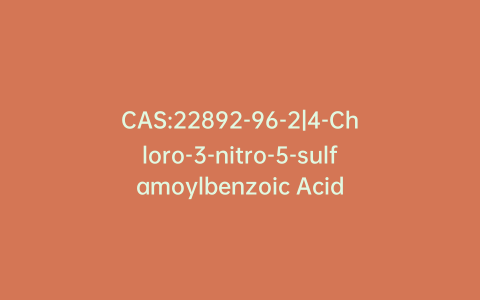 CAS:22892-96-2|4-Chloro-3-nitro-5-sulfamoylbenzoic Acid