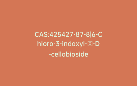 CAS:425427-87-8|6-Chloro-3-indoxyl-β-D-cellobioside