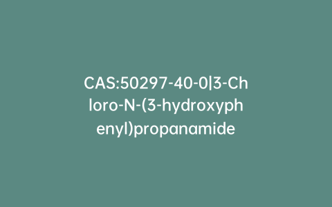 CAS:50297-40-0|3-Chloro-N-(3-hydroxyphenyl)propanamide