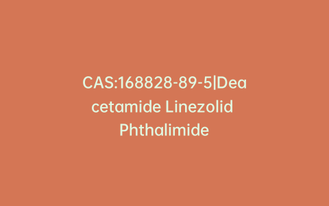 CAS:168828-89-5|Deacetamide Linezolid Phthalimide