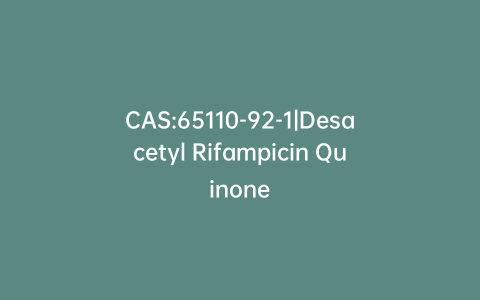 CAS:65110-92-1|Desacetyl Rifampicin Quinone