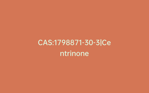 CAS:1798871-30-3|Centrinone