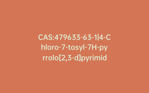 CAS:479633-63-1|4-Chloro-7-tosyl-7H-pyrrolo[2,3-d]pyrimidine