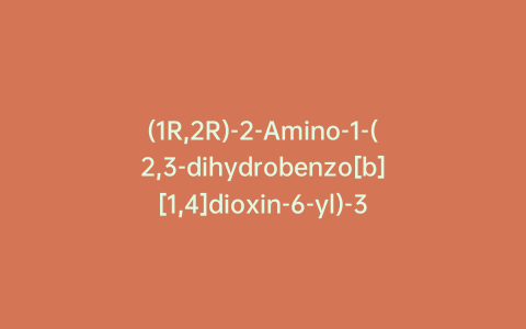 (1R,2R)-2-Amino-1-(2,3-dihydrobenzo[b][1,4]dioxin-6-yl)-3-(pyrrolidin-1-yl)propan-1-ol