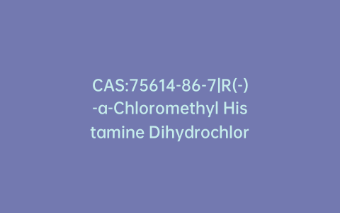 CAS:75614-86-7|R(-)-a-Chloromethyl Histamine Dihydrochloride