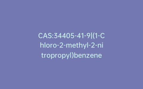 CAS:34405-41-9|(1-Chloro-2-methyl-2-nitropropyl)benzene