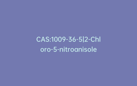 CAS:1009-36-5|2-Chloro-5-nitroanisole
