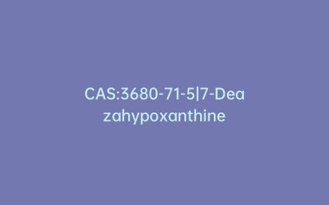 CAS:3680-71-5|7-Deazahypoxanthine