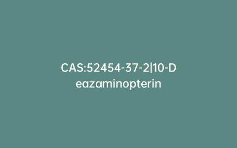 CAS:52454-37-2|10-Deazaminopterin