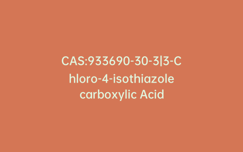 CAS:933690-30-3|3-Chloro-4-isothiazolecarboxylic Acid