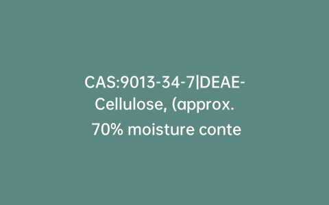 CAS:9013-34-7|DEAE-Cellulose, (approx. 70% moisture content)