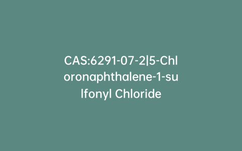 CAS:6291-07-2|5-Chloronaphthalene-1-sulfonyl Chloride