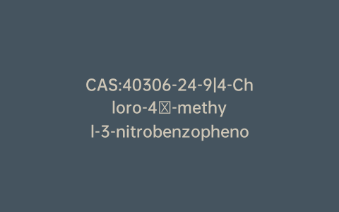 CAS:40306-24-9|4-Chloro-4′-methyl-3-nitrobenzophenone