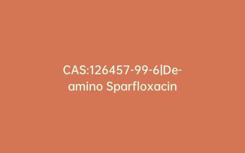 CAS:126457-99-6|De-amino Sparfloxacin