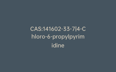 CAS:141602-33-7|4-Chloro-6-propylpyrimidine