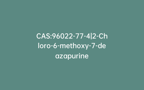 CAS:96022-77-4|2-Chloro-6-methoxy-7-deazapurine