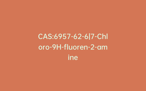 CAS:6957-62-6|7-Chloro-9H-fluoren-2-amine