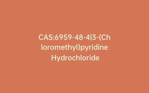 CAS:6959-48-4|3-(Chloromethyl)pyridine Hydrochloride